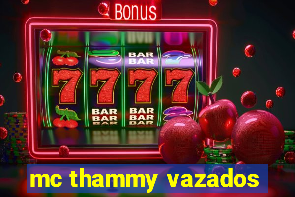 mc thammy vazados